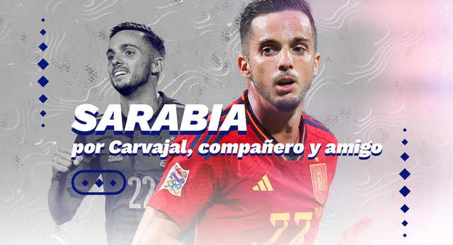Sarabia, según Carvajal: «Nunca olvidaré su cara cuando le dije que iba a ser papá… ni las bromas con el neceser»