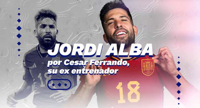 Jordi Alba, según César Ferrando: «En el Valencia aún me recuerdan lo equivocados que estaban con él…»