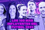Los 100 más influyentes del fútbol español en 2023