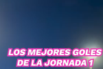 Estas fueron las mejores jugadas de la jornada 1 de La Liga Future.