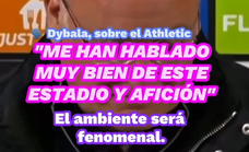 Dybala y Ranieri han tenido palabras bonitas para el Athletic Club.